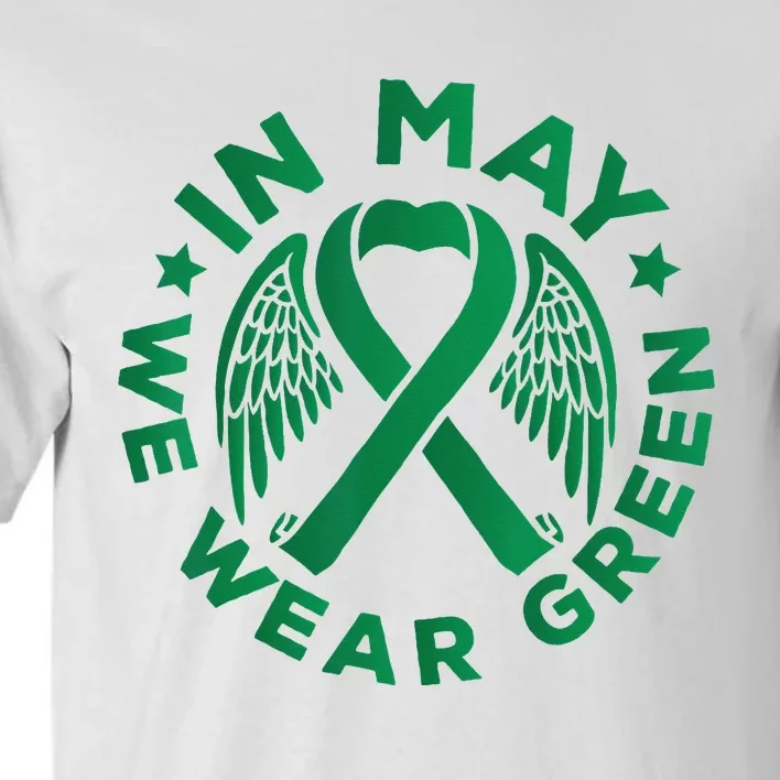 May is Mental Health Awareness Month In May We Wear Green Tall T-Shirt