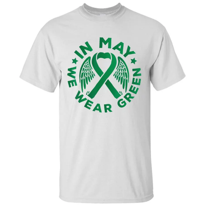 May is Mental Health Awareness Month In May We Wear Green Tall T-Shirt