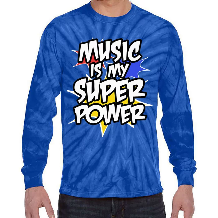 Music Is My Super Power Funny Musician Cute Tie-Dye Long Sleeve Shirt