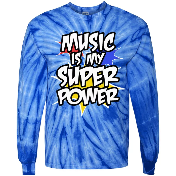 Music Is My Super Power Funny Musician Cute Tie-Dye Long Sleeve Shirt