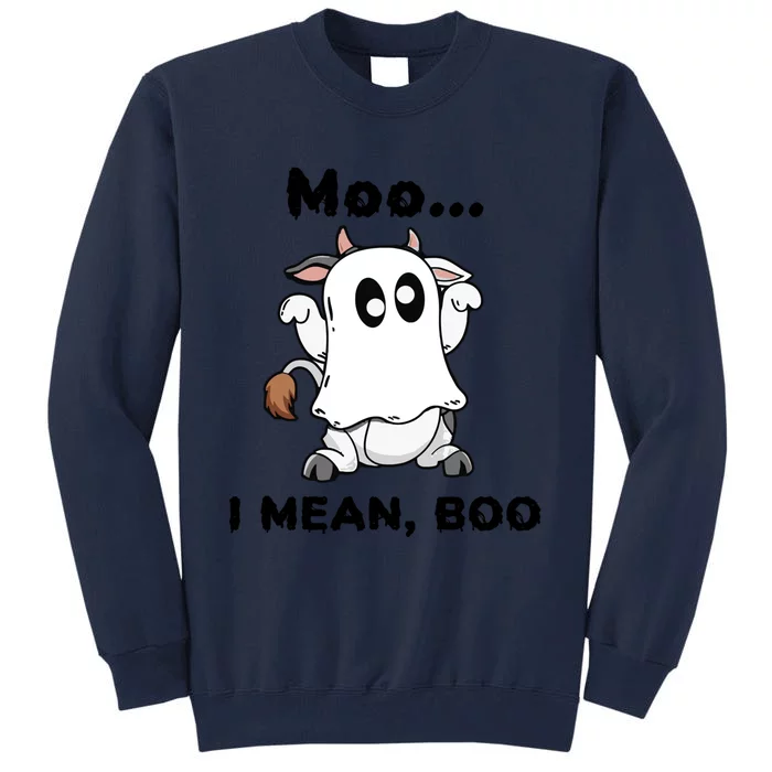 Moo I Mean Boo Ghost Cow Gift Funny Halloween Cow Boo Cute Gift Tall Sweatshirt