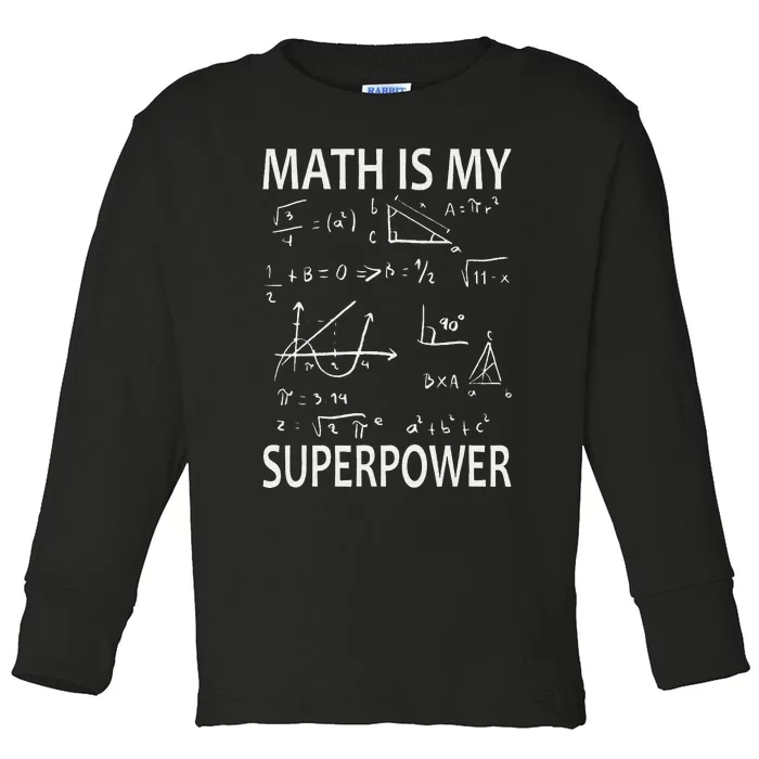 Math Is My Superpower funny Math Teacher Toddler Long Sleeve Shirt