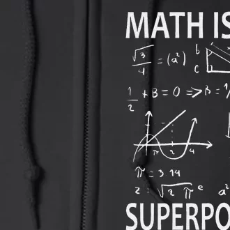 Math Is My Superpower funny Math Teacher Full Zip Hoodie