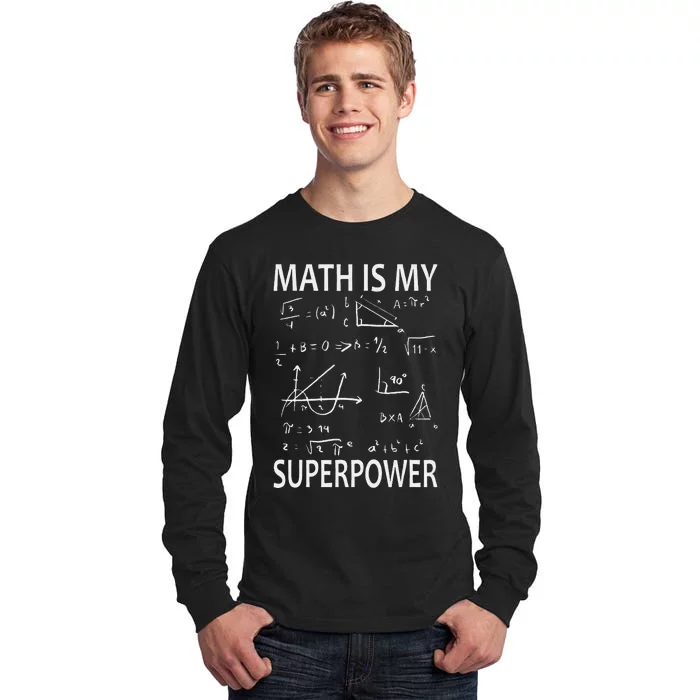 Math Is My Superpower Funny Math Teacher School Tall Long Sleeve T-Shirt