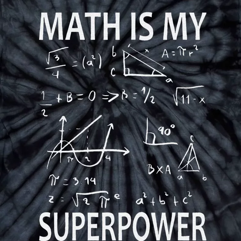 Math Is My Superpower Funny Math Teacher School Tie-Dye T-Shirt