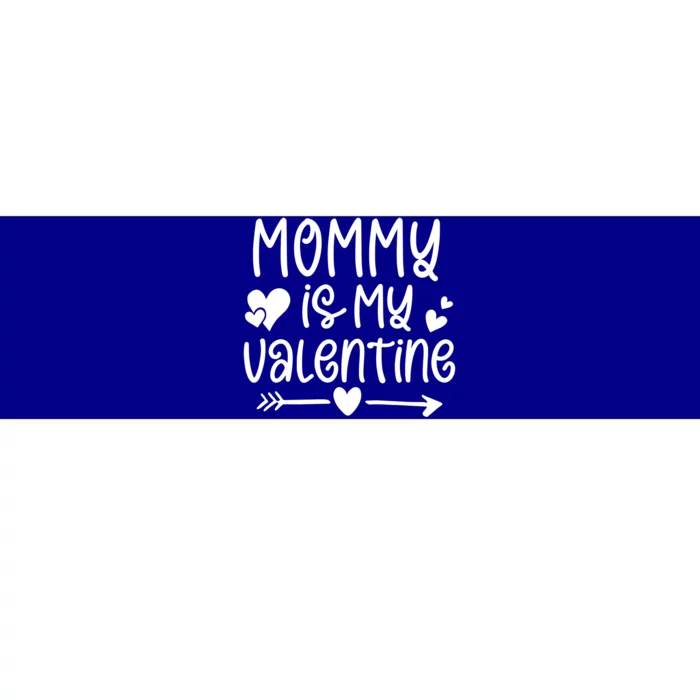 Mommy Is My Valentine Valentines Day Gift Bumper Sticker