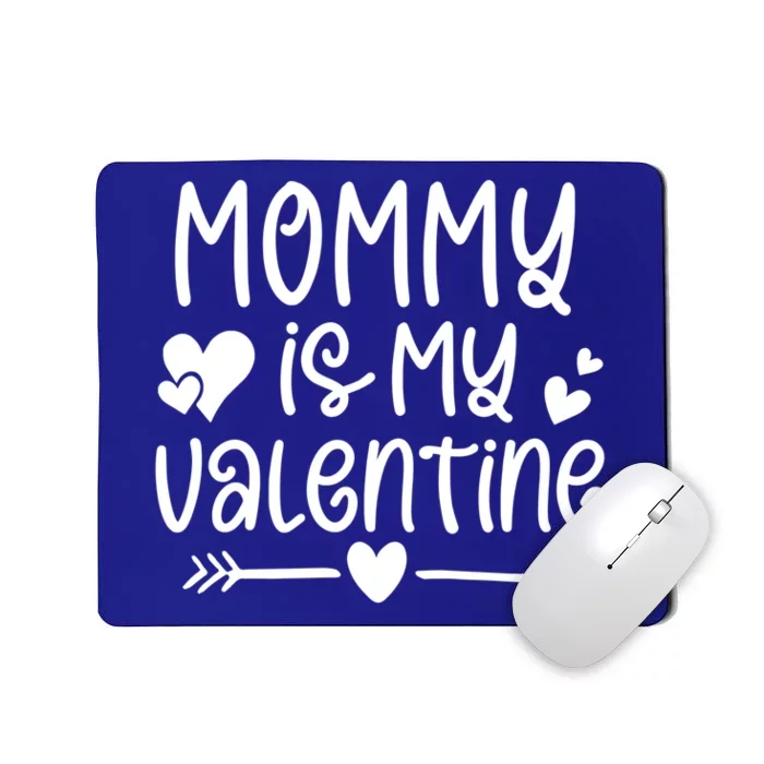 Mommy Is My Valentine Valentines Day Gift Mousepad