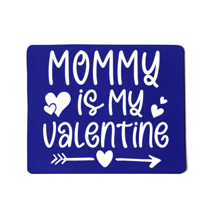 Mommy Is My Valentine Valentines Day Gift Mousepad