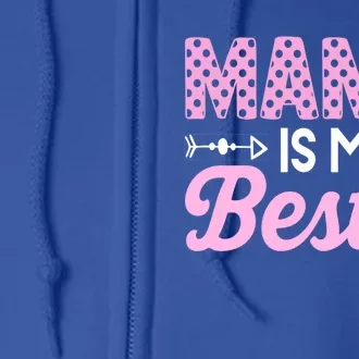 Mama Is My Bestie Funny Mommy Life Quotes Mothers Day Cool Gift Full Zip Hoodie