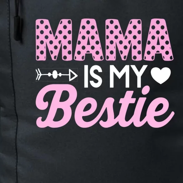 Mama Is My Bestie Funny Mommy Life Quotes Mothers Day Cool Gift Daily Commute Backpack