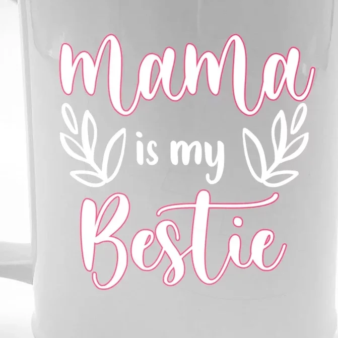 Mama Is My Bestie Funny Mommy Life Quotes Mothers Cool Gift Front & Back Beer Stein