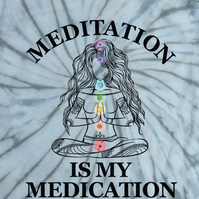 Meditation Is My Medication Kundalini Yoga Chakra Spiritual Tie-Dye T-Shirt