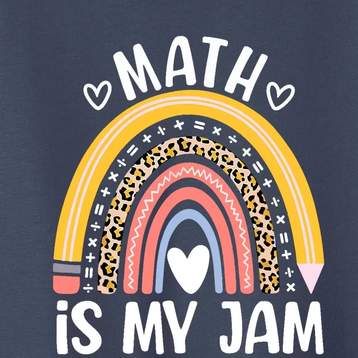 Math Is My Jam First Day Back To School Math Teacher Student Toddler T-Shirt