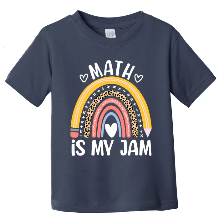 Math Is My Jam First Day Back To School Math Teacher Student Toddler T-Shirt