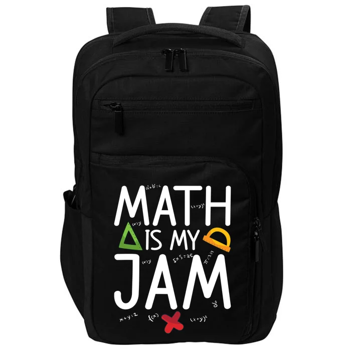 Math Is My Jam Math Teacher School Teaching Math Cool Gift Impact Tech Backpack