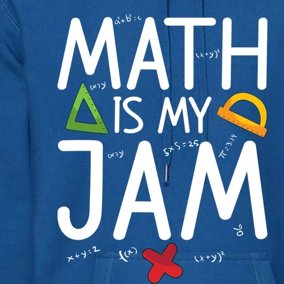 Math Is My Jam Math Teacher School Teaching Math Cool Gift Premium Hoodie