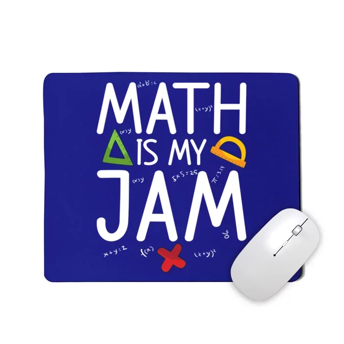 Math Is My Jam Math Teacher School Teaching Math Cool Gift Mousepad