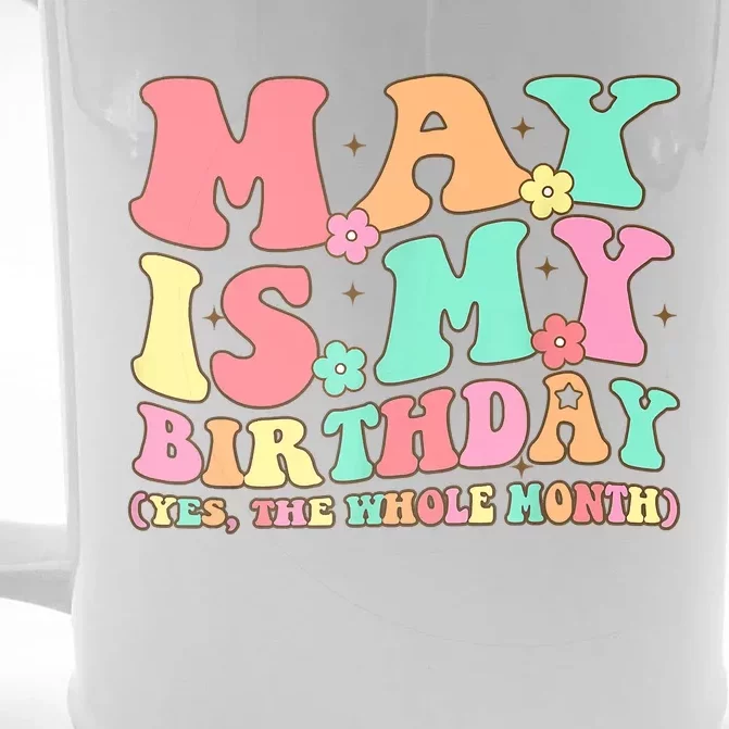 May Is My Birthday Yes The Whole Month Birthday Front & Back Beer Stein