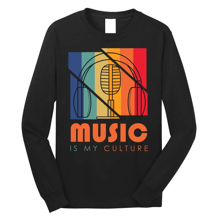 Music Is My Culture Long Sleeve Shirt