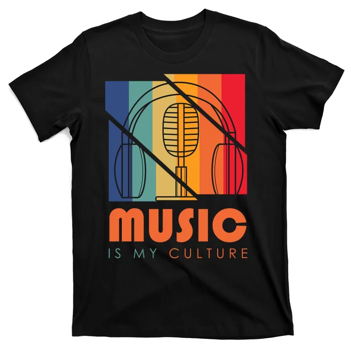 Music Is My Culture T-Shirt