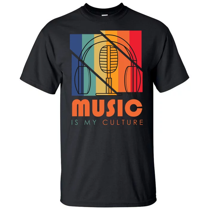 Music Is My Culture Tall T-Shirt