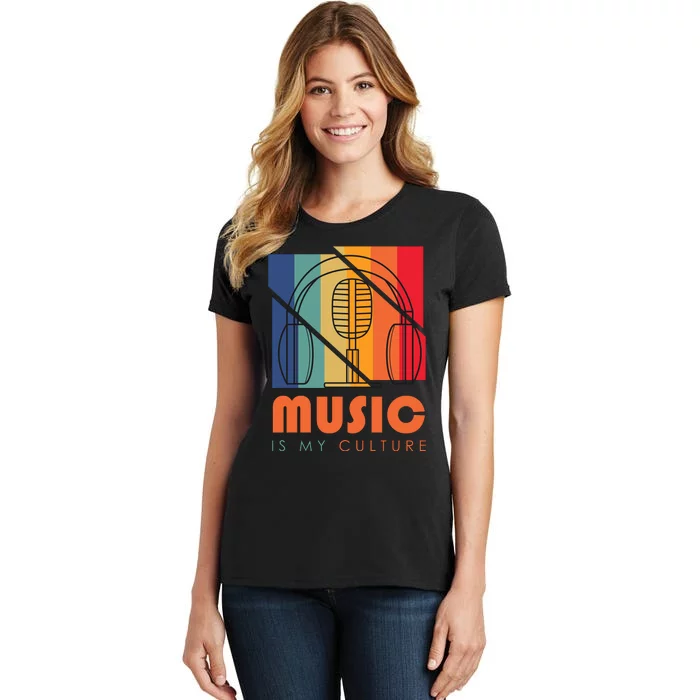 Music Is My Culture Women's T-Shirt