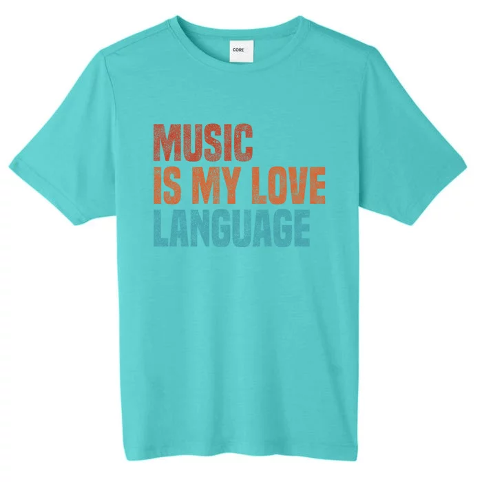 Music Is My Love Language Music Lover Vintage Gift ChromaSoft Performance T-Shirt