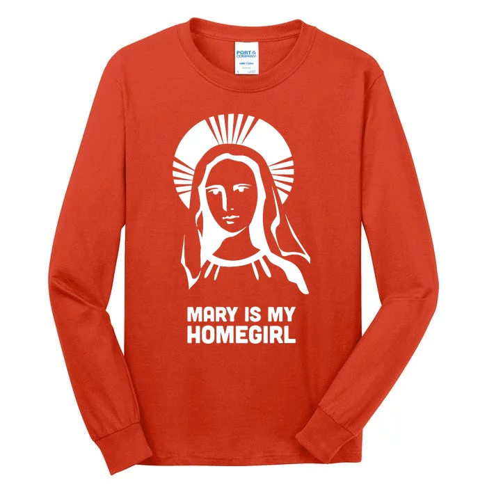 Mary Is My Homegirl Tall Long Sleeve T-Shirt