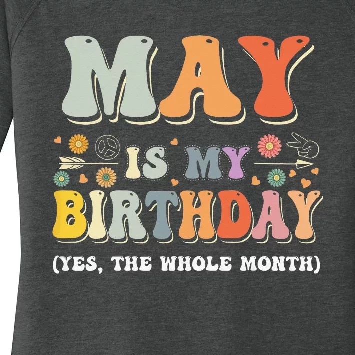 May Is My Birthday Yes The Whole Month Birthday Groovy Women's Perfect Tri Tunic Long Sleeve Shirt