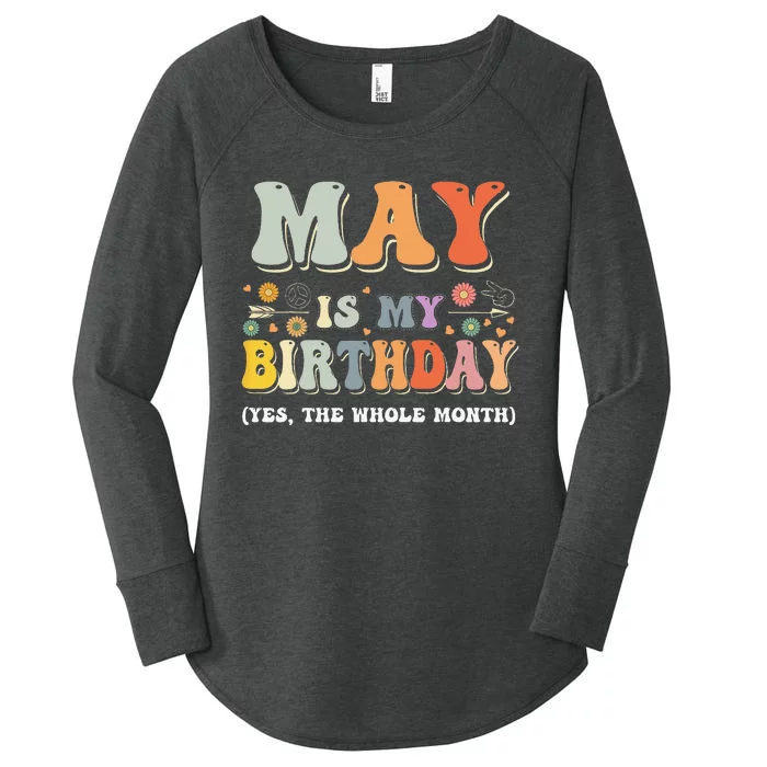 May Is My Birthday Yes The Whole Month Birthday Groovy Women's Perfect Tri Tunic Long Sleeve Shirt