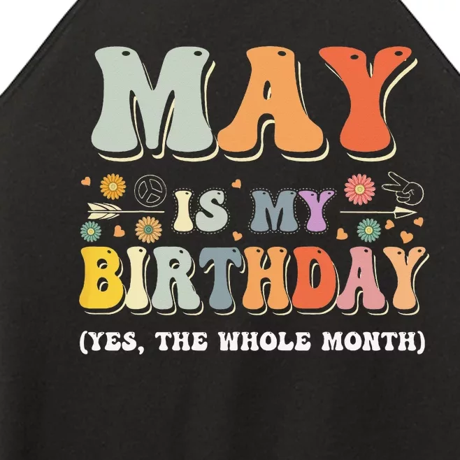 May Is My Birthday Yes The Whole Month Birthday Groovy Women’s Perfect Tri Rocker Tank