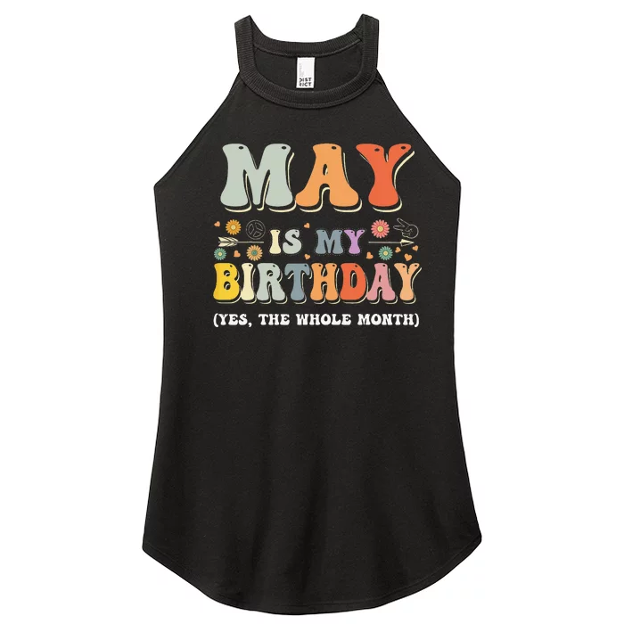 May Is My Birthday Yes The Whole Month Birthday Groovy Women’s Perfect Tri Rocker Tank