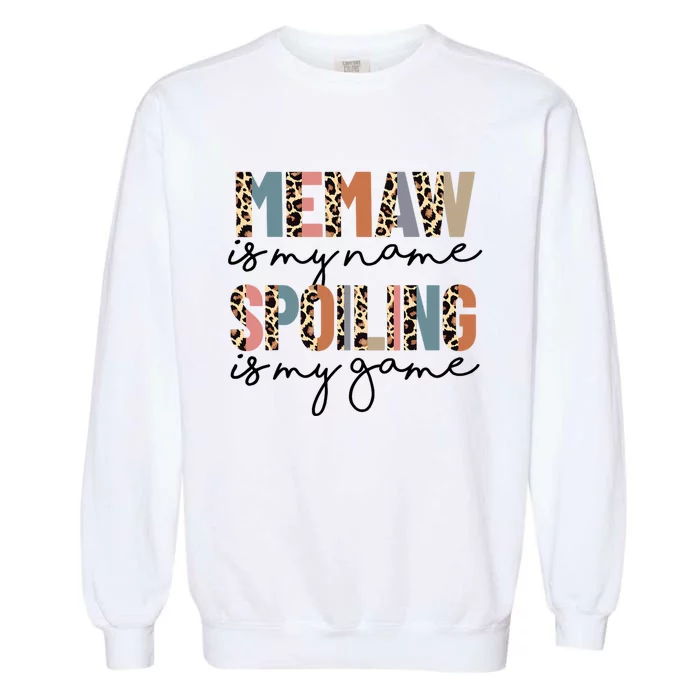 Memaw Is My Name Spoiling Is My Game Grandma Leopard Garment-Dyed Sweatshirt