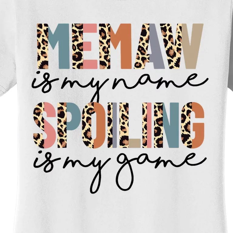 Memaw Is My Name Spoiling Is My Game Grandma Leopard Women's T-Shirt