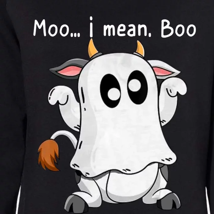 Moo I Mean Boo Ghost Cow Ghost Cow Halloween Farmer Womens California Wash Sweatshirt