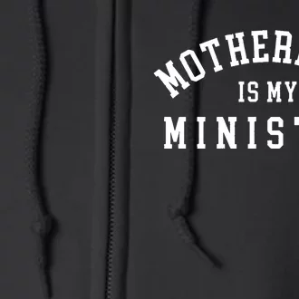 Motherhood Is My Ministry Christian Religious Full Zip Hoodie