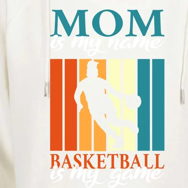 Mom Is My Name Basketball Is My Game Basketball Mother Gift Womens Funnel Neck Pullover Hood