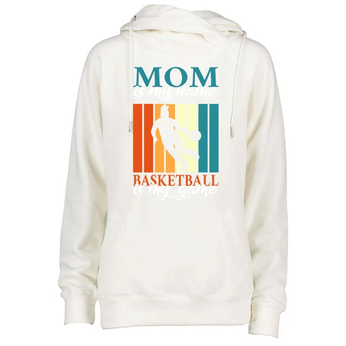 Mom Is My Name Basketball Is My Game Basketball Mother Gift Womens Funnel Neck Pullover Hood