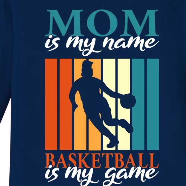 Mom Is My Name Basketball Is My Game Basketball Mother Gift Baby Long Sleeve Bodysuit