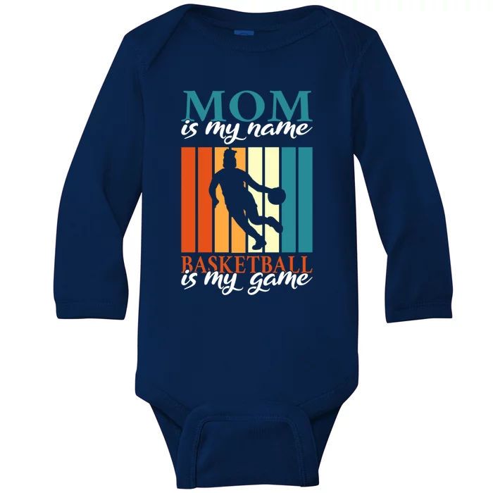 Mom Is My Name Basketball Is My Game Basketball Mother Gift Baby Long Sleeve Bodysuit