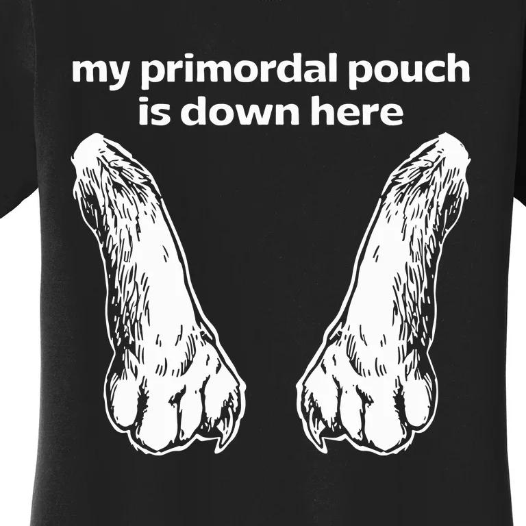 Mango Island My Primordial Pouch Is Down Here Women's T-Shirt