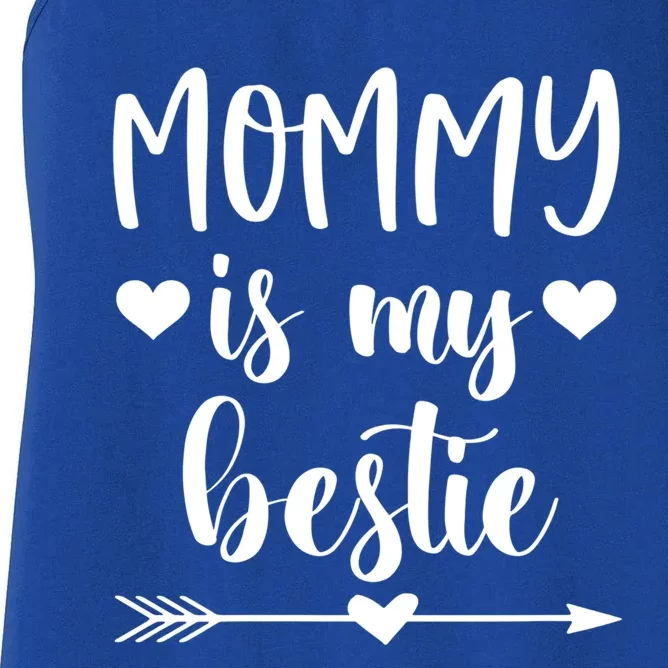 Mommy Is My Bestie Gift Women's Racerback Tank