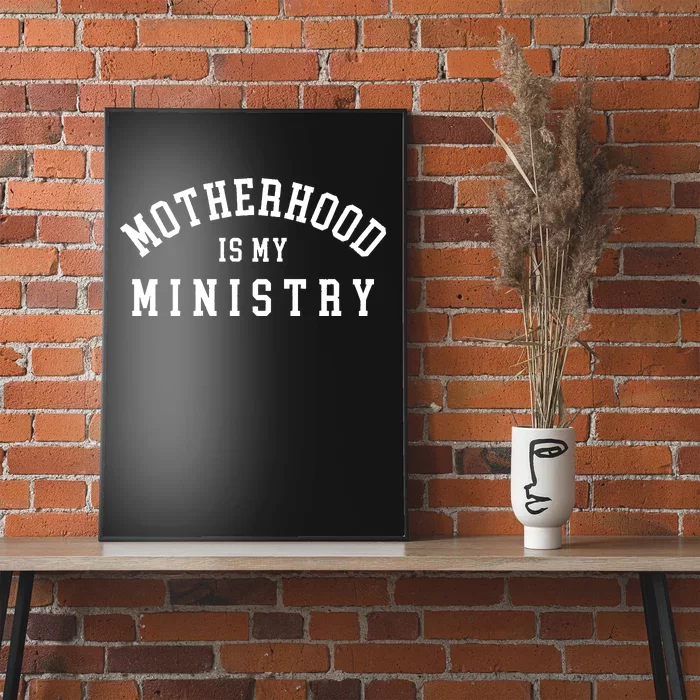 Motherhood Is My Ministry Christian Poster