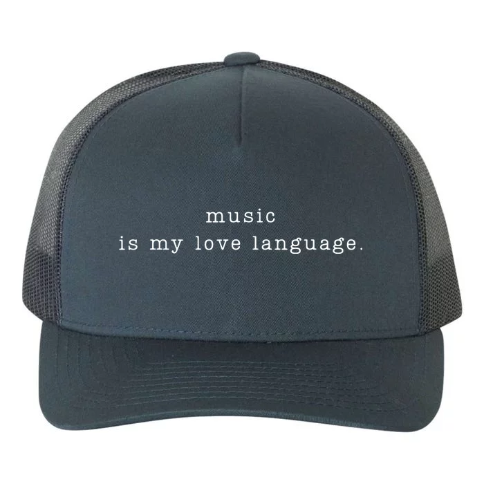 Music Is My Love Language Yupoong Adult 5-Panel Trucker Hat