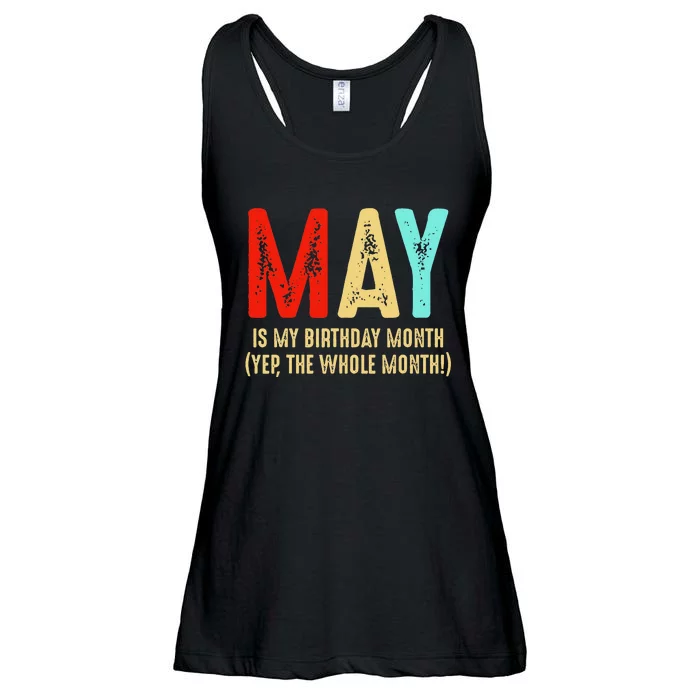 May Is My Birthday Month The Whole Month Birthday May Ladies Essential Flowy Tank