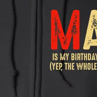 May Is My Birthday Month The Whole Month Birthday May Full Zip Hoodie