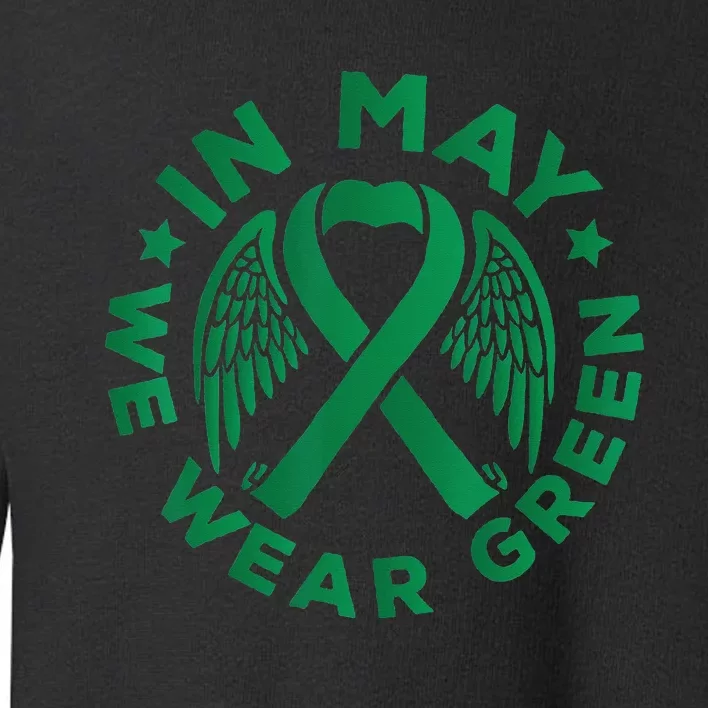 May is Mental Health Awareness Month In May We Wear Green Toddler Sweatshirt