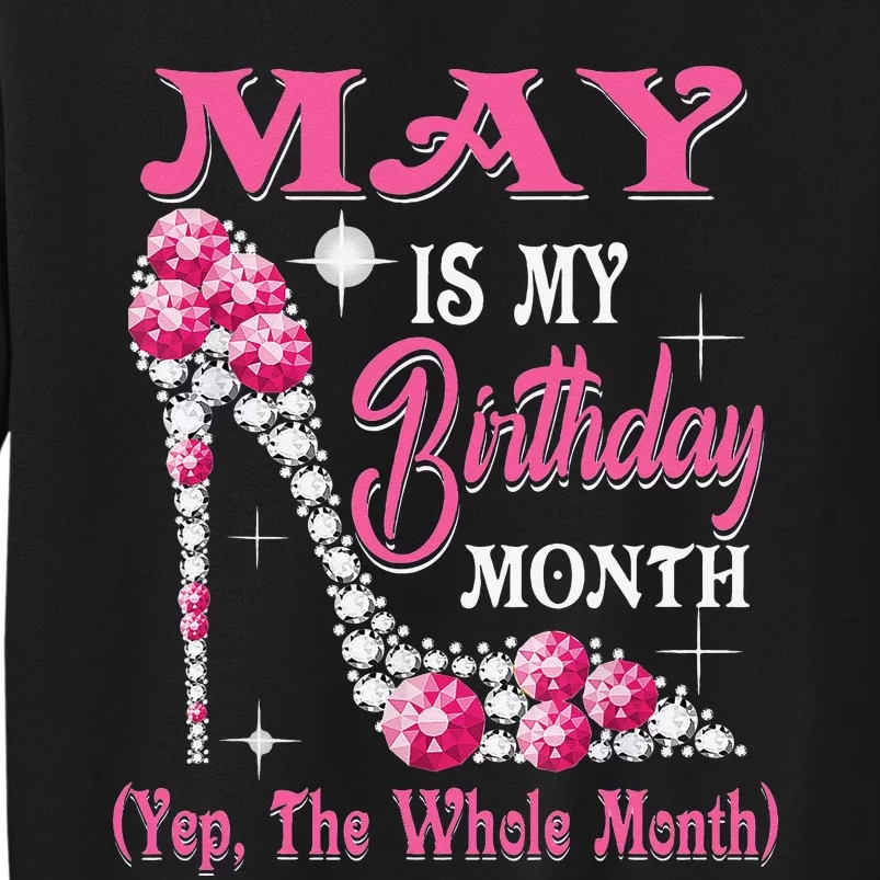 May Is My Birthday Month Shoes Queen Gifts Happy Birthday Tall Sweatshirt