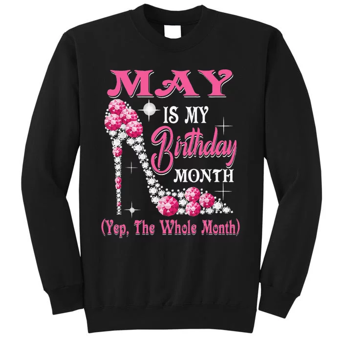 May Is My Birthday Month Shoes Queen Gifts Happy Birthday Tall Sweatshirt