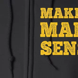 Make It Make Sense Full Zip Hoodie